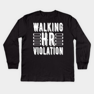 Waking Hr Violation Kids Long Sleeve T-Shirt